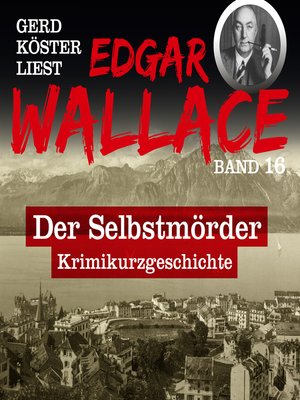 cover image of Der Selbstmörder--Gerd Köster liest Edgar Wallace, Band 16
